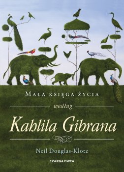 Mała księga życia Kahlila Gibrana