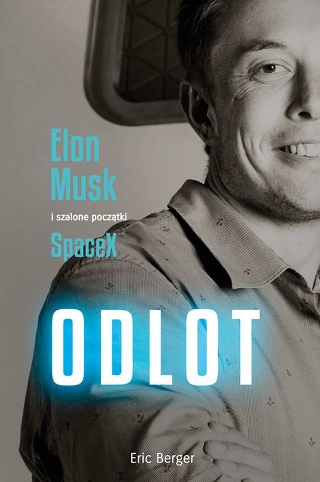 Odlot. Elon Musk i szalone początki SpaceX książka