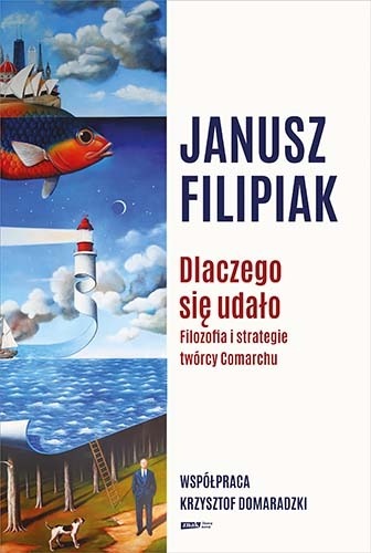 Dlaczego się udało – Janusz Filipiak, Krzysztof Domaradzki