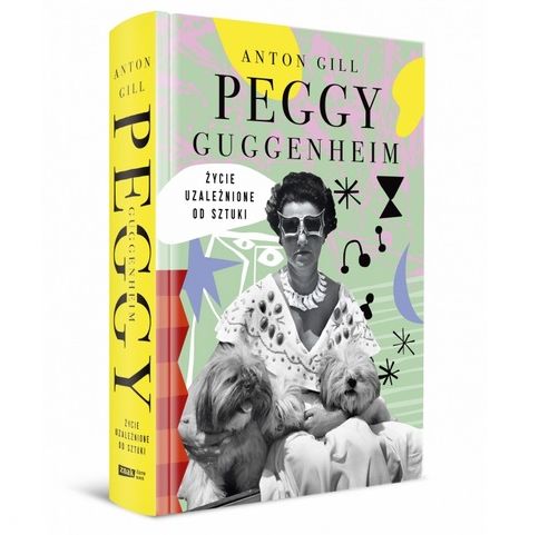 Peggy Guggenheim. Życie uzależnione od sztuki książka