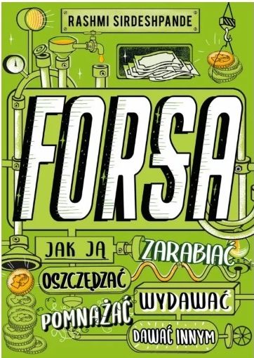 FORSA. Jak ją zarabiać, oszczędzać, wydawać, pomnażać i dawać innym książka