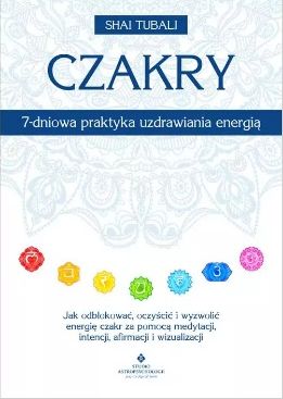 Czakry 7-dniowa praktyka uzdrawiania energią książka