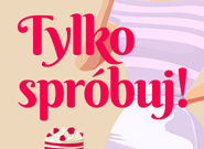 Patrycja Sawiuk: Tylko spróbuj!