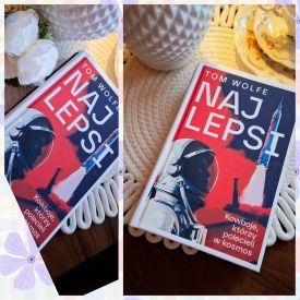 Recenzja książki Toma Wolfe’a „Najlepsi. Kowboje, którzy polecieli w kosmos”