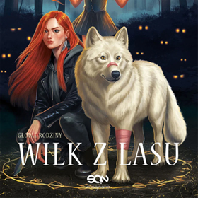 Aneta Jadowska: Wilk z lasu - absolutnie fantastyczny powrót Dory Wilk