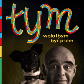 Mistrz polskiej satyry w lustrze codzienności - Tym. Wolałbym być psem