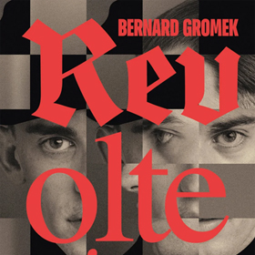 W ogniu rewolucji – Revolterium Bernarda Gromka