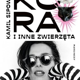 Intymny portret utkany z pamięci - Kamil Sipowicz: Kora i inne zwierzęta