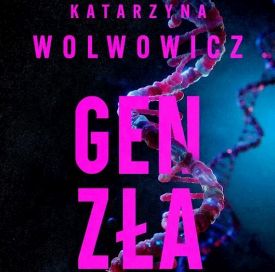 Książki Katarzyny Wolwowicz - kryminały inteligentne, dopracowane i emocjonalnie angażujące