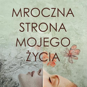 Anna Makos: Mroczna strona mojego życia – poruszająca historia o walce z własnymi demonami
