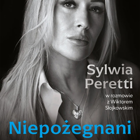 Nauczenie się życia po stracie - Niepożegnani. Historia o życiu i śmierci. Sylwia Peretti w rozmowie z Wiktorem Słojkowskim