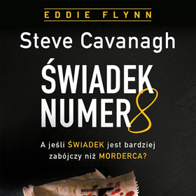Psychologiczna gra pozorów i manipulacji – Steve Cavanagh: Świadek numer 8