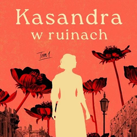 Magda Knedler: Kasandra w ruinach – poruszająca powieść o wojnie, pamięci i sile przetrwania