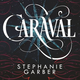 Stephanie Garber: Caraval jako literacka iluzja i doświadczenie immersyjne