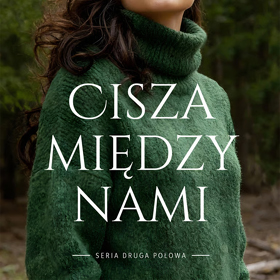 Katarzyna Fiołek: Cisza między nami – opowieść o drugich szansach miłości, która przychodzi gdy jesteśmy na nią gotowi