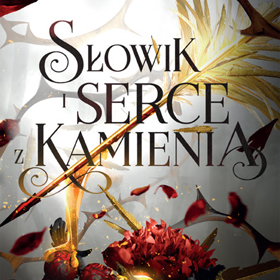 Carissa Broadbent: Słowik i serce z kamienia – romantasy, w którym podziemia stają się próbą dla serca