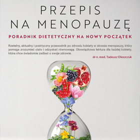 Przepis na menopauzę Małgorzaty Zielińskiej – dieta, zdrowie i nowy początek dla kobiet