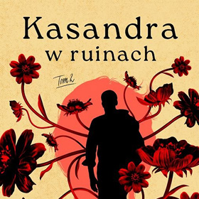 Magda Knedler: Kasandra w ruinach. Tom 2 – o miłości, która próbuje przetrwać koniec świata