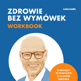 Tadeusz Oleszczuk: Zdrowie bez wymówek. Workbook – 12 miesięcy, które mogą zmienić codzienne nawyki