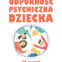 Agnieszka Grzela-Opalińska: Odporność psychiczna dziecka – dziecko nie musi być silne za wszelką cenę