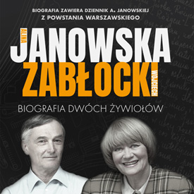 Hanna Faryna-Paszkiewicz: Alina Janowska i Wojciech Zabłocki. Biografia dwóch żywiołów – dwa temperamenty, jedno życie
