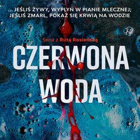 Agnieszka Jeż: Czerwona woda – kiedy jezioro zaczyna mówić