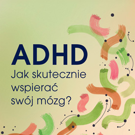 Cate Osborn i Erik Gude: ADHD. Jak skutecznie wspierać swój mózg? – poradnik bez oceniania i pustych rad