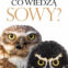 Jennifer Ackerman: Co wiedzą sowy? – fascynująca książka o&nbsp;tajemnicach nocnych ptaków