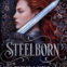 Taylor J. LaRue: Steelborn – historia złodziejki, nieśmiertelnego wojownika i&nbsp;zakazanej magii