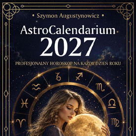 AstroCalendarium 2027 Szymona Augustynowicza – kalendarz, który pozwala spojrzeć na rok inaczej