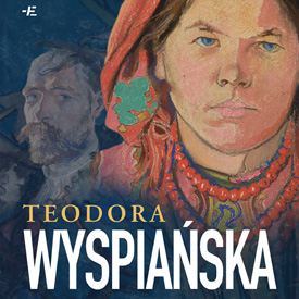 Anna Piątkowska: Teodora Wyspiańska. Chłopka od artysty – historia kobiety osądzonej przez krakowskie elity