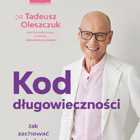 Kod długowieczności Tadeusza Oleszczuka – jak dbać o zdrowie i zachować energię na dłużej?