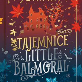 Sophie Jomain: Tajemnice Little Balmoral – jesienna opowieść pełna sekretów i magii